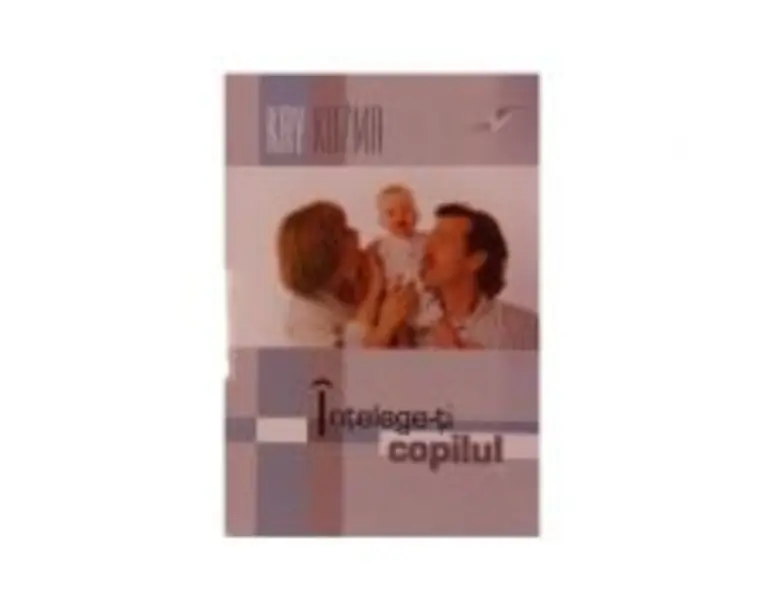 Intelege-ti copilul - Kay Kuzma