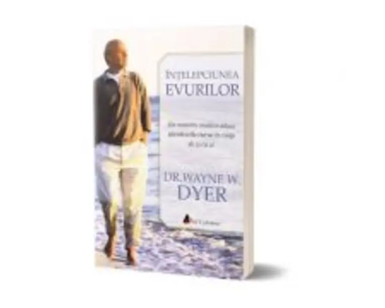 Intelepciunea evurilor - Wayne W. Dyer