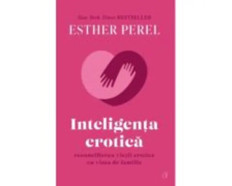 Inteligenta erotica - Esther Perel
