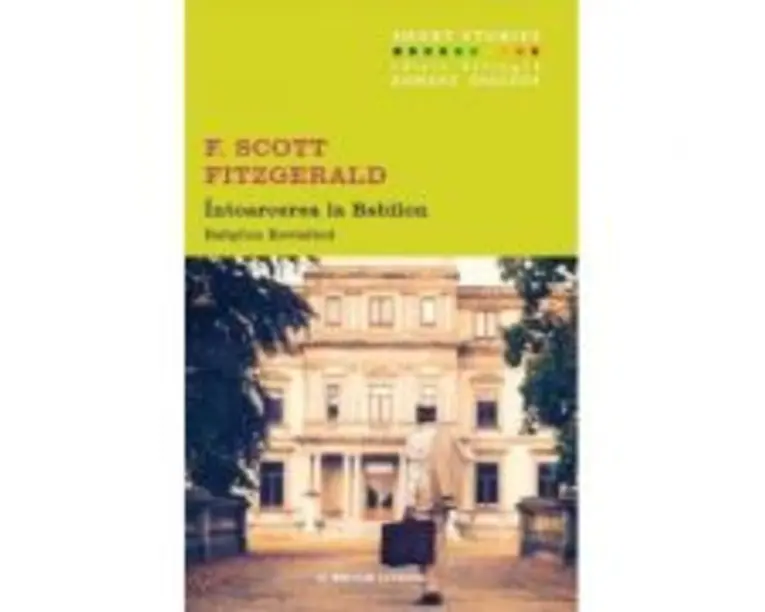 Intoarcerea la Babilon. Babylon Revisited - F. Scott Fitzgerald