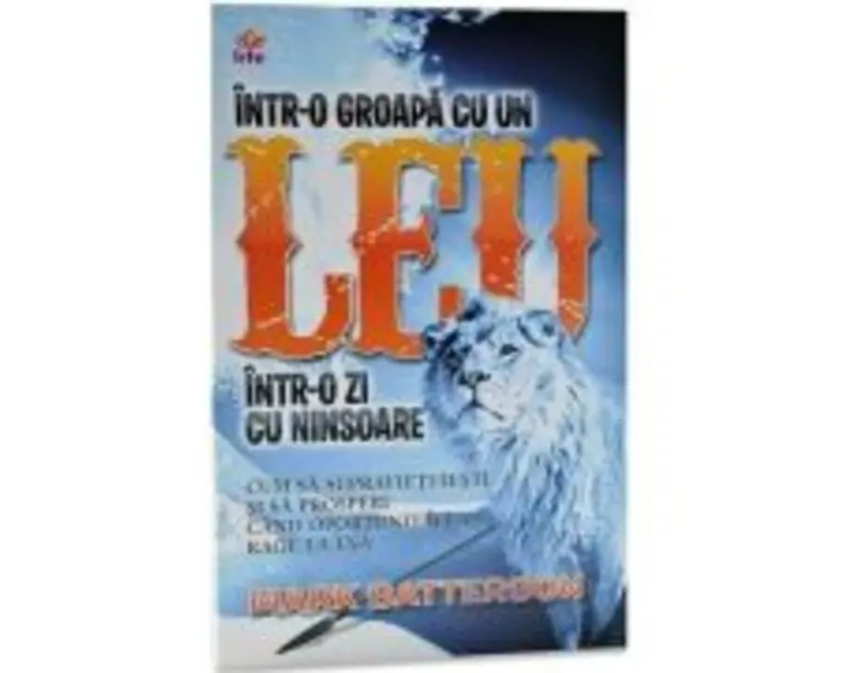 Intr-o groapa cu un leu intr-o zi cu ninsoare - Mark Batterson