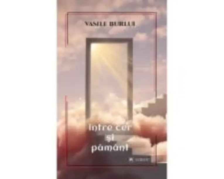 Intre cer si pamant - Vasile Burlui
