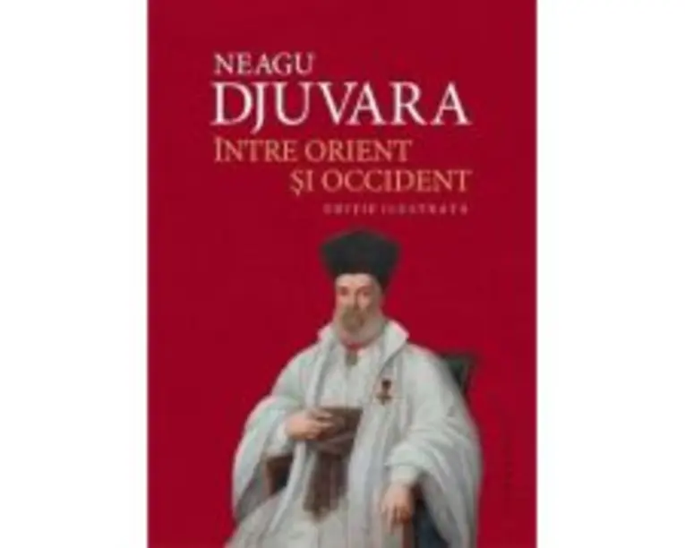 Intre orient si occident - Neagu Djuvara