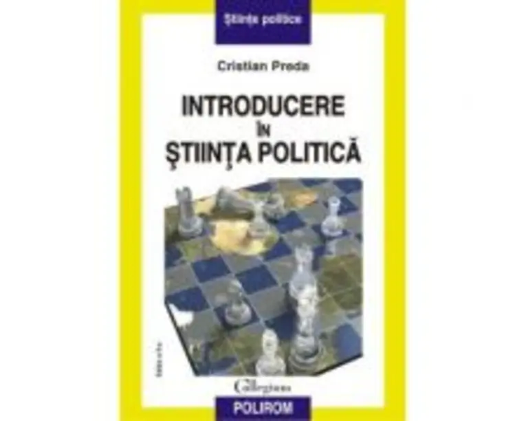 Introducere in stiinta politica (editia a III-a, revazuta) - Cristian Preda