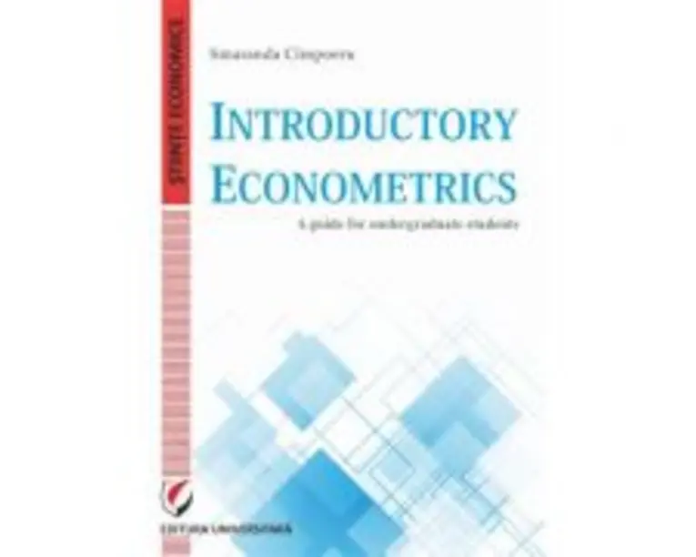 Introductory Econometrics. A guide for undergraduate students - Smaranda Cimpoeru