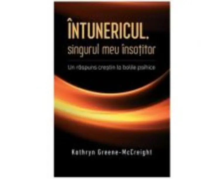 Intunericul, singurul meu insotitor - Kathryn Greene-McCreight