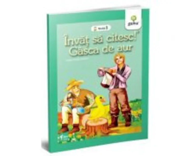 Invat sa citesc! Nivelul 1. Gasca de aur - dupa Fratii Grimm