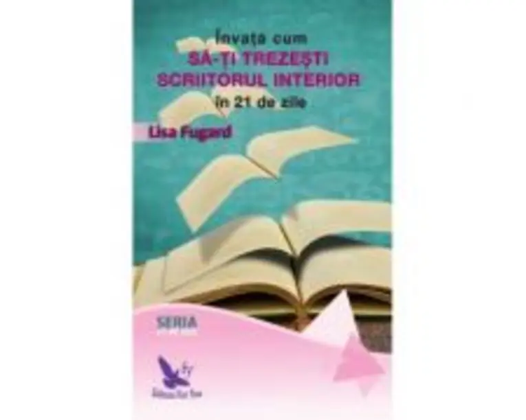 Invata cum sa-ti trezesti scriitorul interior in 21 de zile - Lisa Fugard