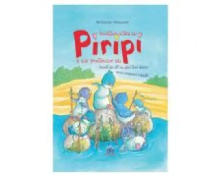 Invatamintele lui Piripi si ale prietenilor sai - Michaela Hanauer