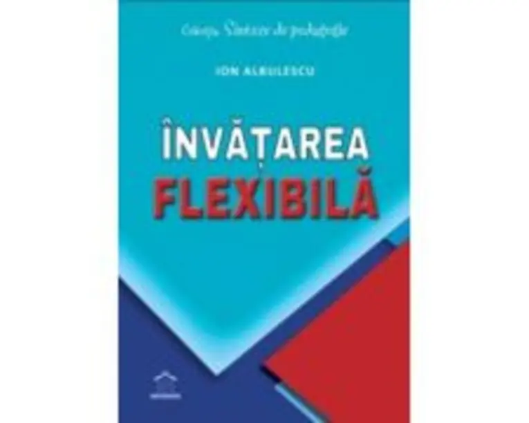 Invatarea flexibila - Ion Albulescu, Horatiu Catalano