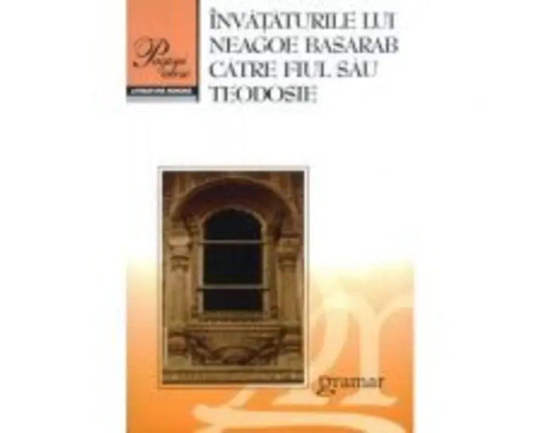 Invataturile lui Neagoe Basarab catre fiul sau Teodosie
