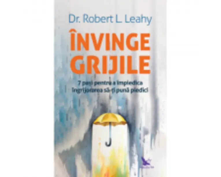 Invinge grijile - Dr. Robert L. Leahy