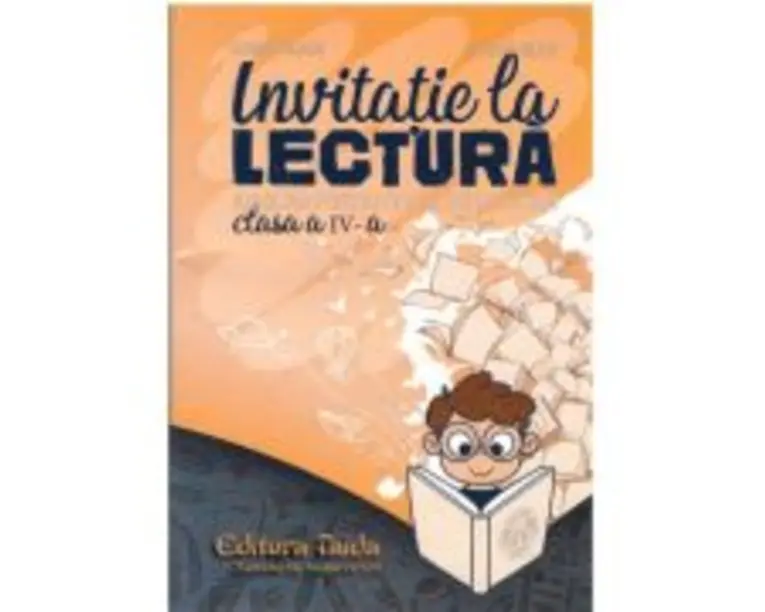 Invitatie la lectura. Auxiliar pentru orele de lectura clasa a 4a - Aurora Silion