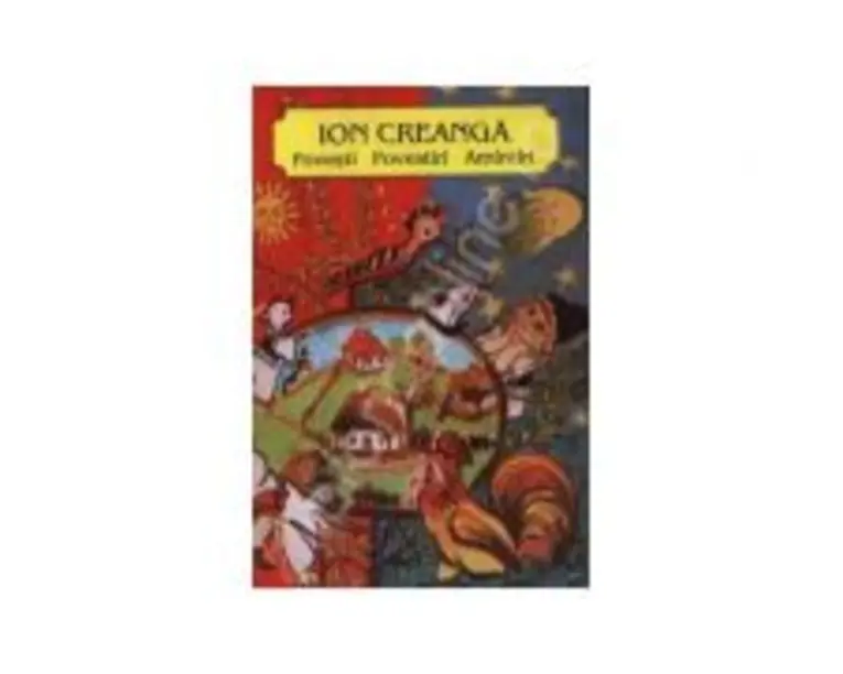 Povesti, povestiri, amintiri (Ion Creanga)