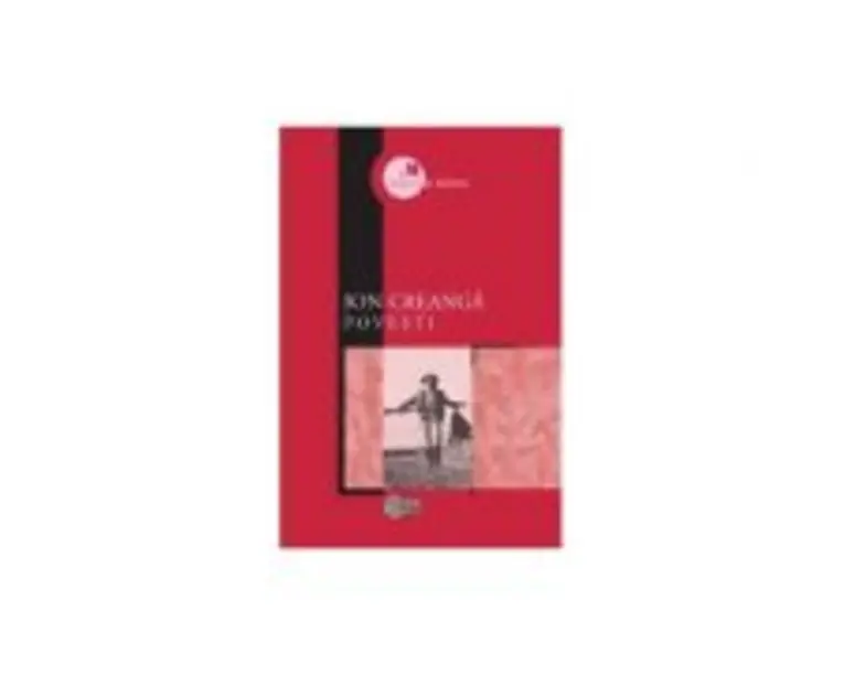 Ion Creanga. Povesti - Stancu Ilin