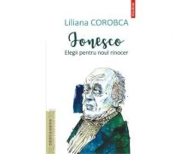 Ionesco. Elegii pentru noul rinocer - Liliana Corobca