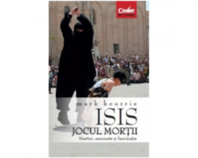 ISIS. Jocul mortii - Mark Bourrie