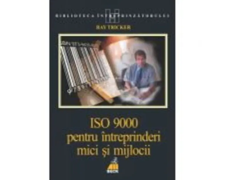 ISO 9000 pentru intreprinderi mici si mijlocii - Ray Tricker