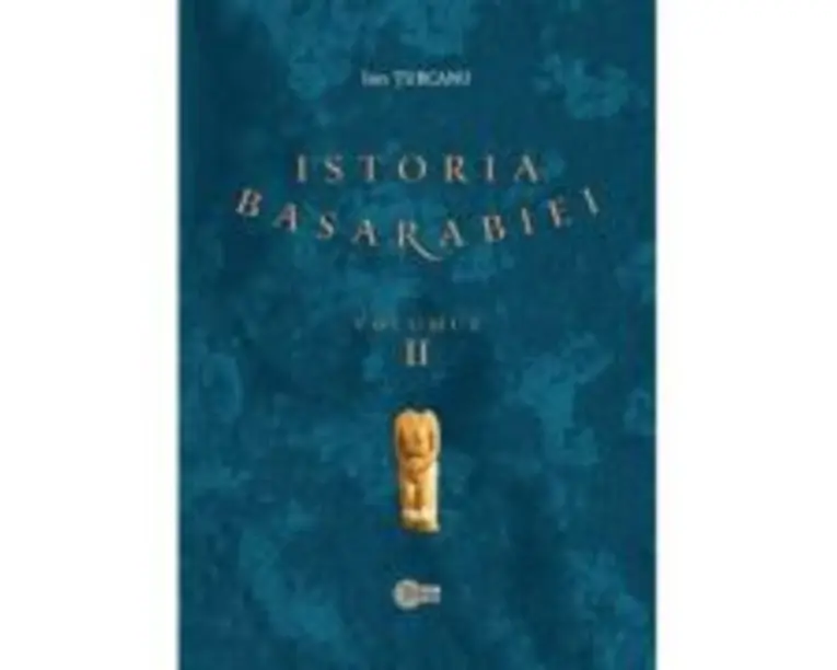 Istoria Basarabiei. Volumul 2 - Ion Turcanu