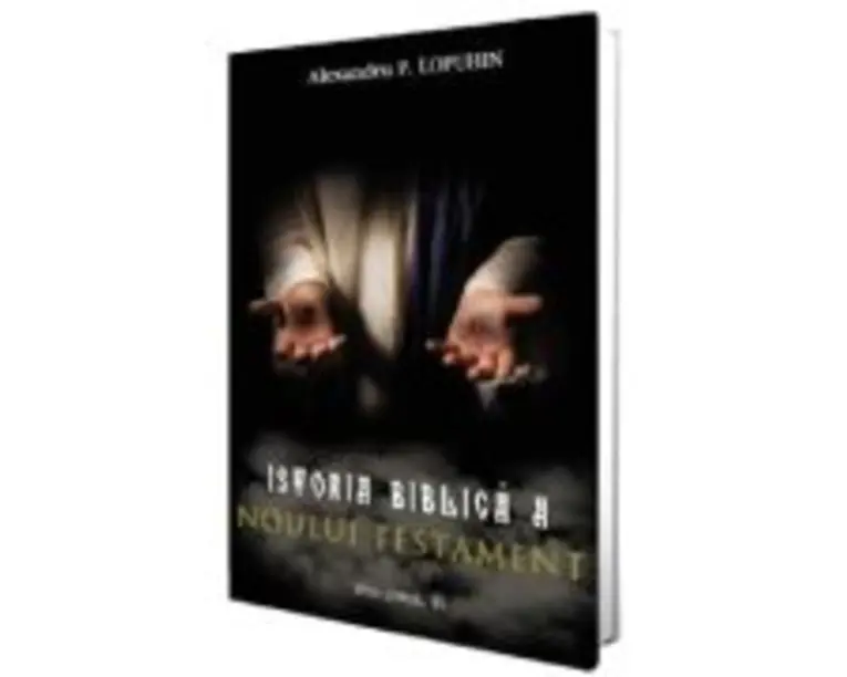 Istoria biblica a Noului Testament Vol. 3 - Alexandru P. Lopuhin