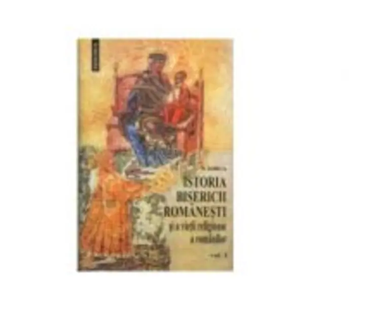 Istoria Bisericii romanesti si a vietii religioase a romanilor, 2 volume - Nicolae Iorga
