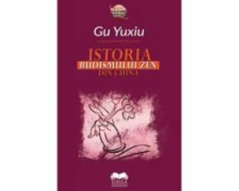 Istoria Budismului Zen din China - Gu Yuxiu