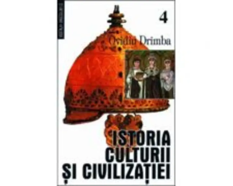 Istoria culturii si civilizatiei, volumele 4-5 - Ovidiu Drimba