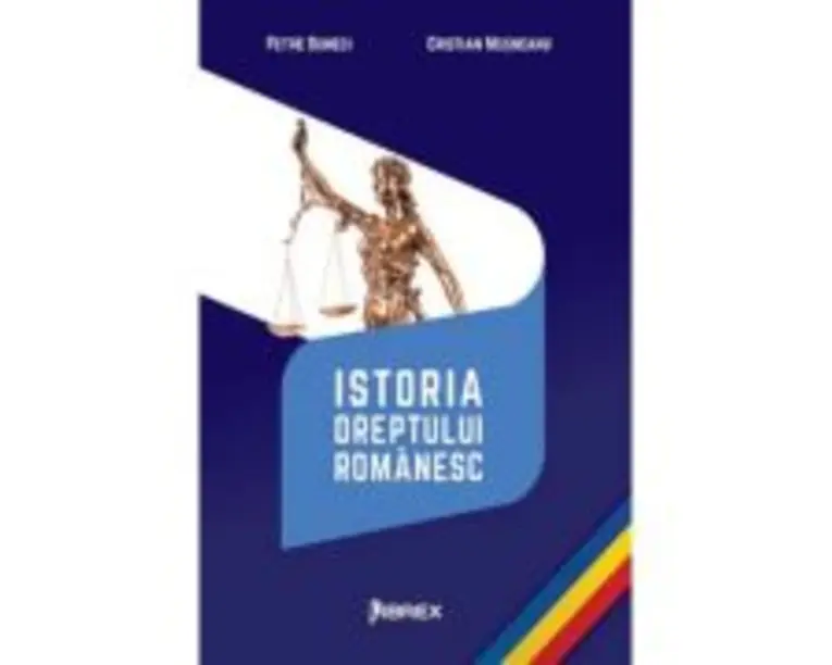 Istoria dreptului romanesc - Petre Buneci, Cristian Mosneanu
