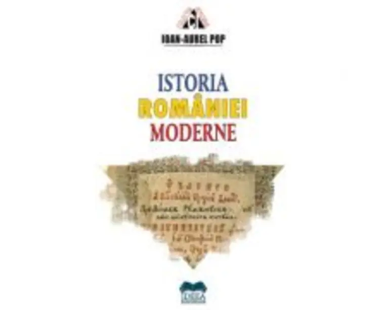 Istoria Romaniei moderne - Ioan-Aurel Pop
