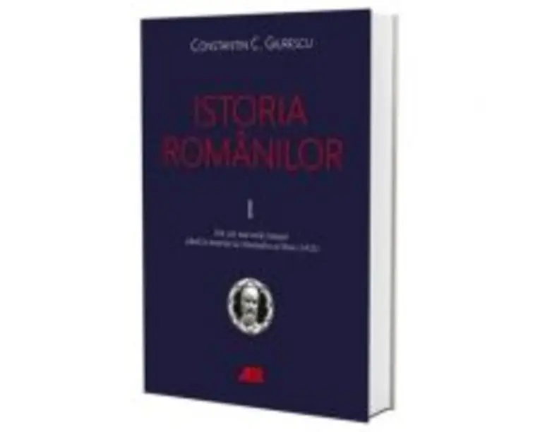 Istoria romanilor. Volumele 1-3 - Constantin C. Giurescu