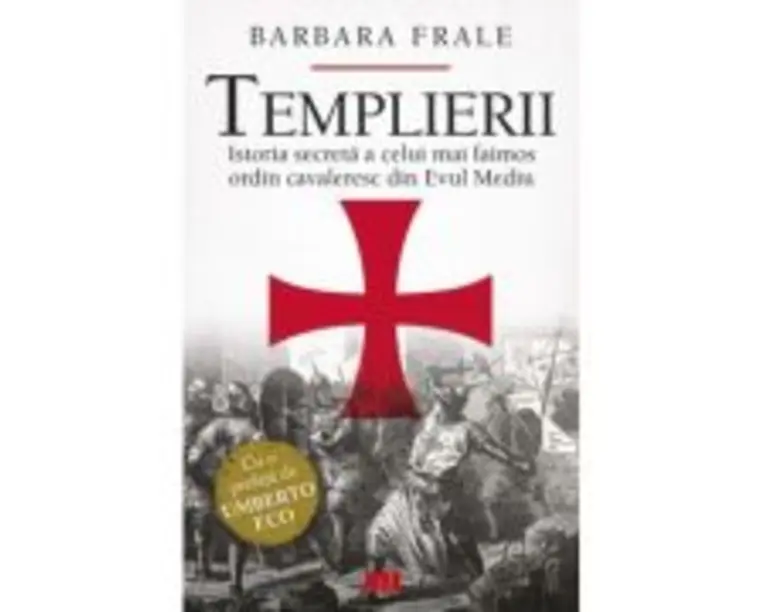 Templierii. Istoria secreta a celui mai faimos ordin cavaleresc din Evul Mediu - Barbara Frale