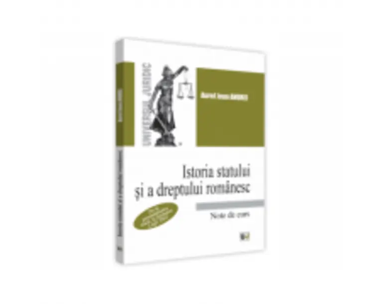 Istoria statului si a dreptului romanesc. De la prestatalitatea traca, la formarea Legii Tarii - Jean Andrei Aurel