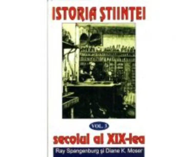 Istoria stiintei volumul 3. Secolul al 19-lea - Ryan Spangeburg