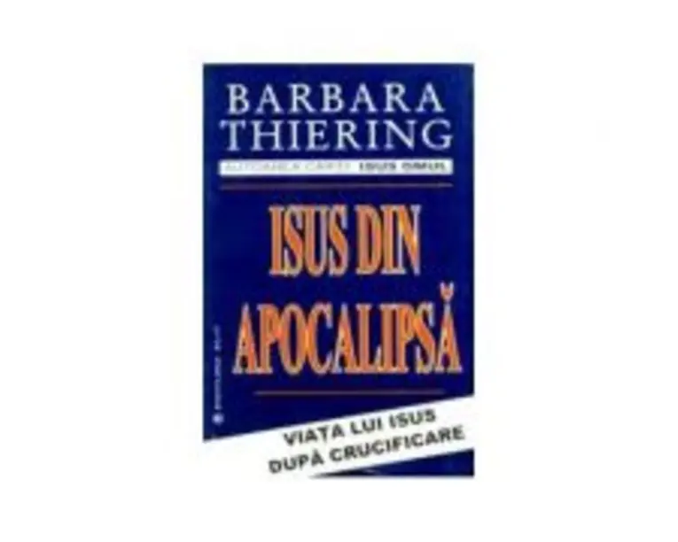 Isus din apocalipsa - Barbara Thiering