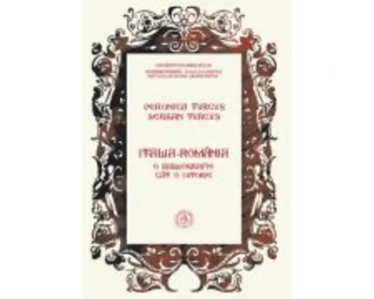 Italia-Romania. O bibliografie cat o istorie - Serban Turcus, Veronica Turcus
