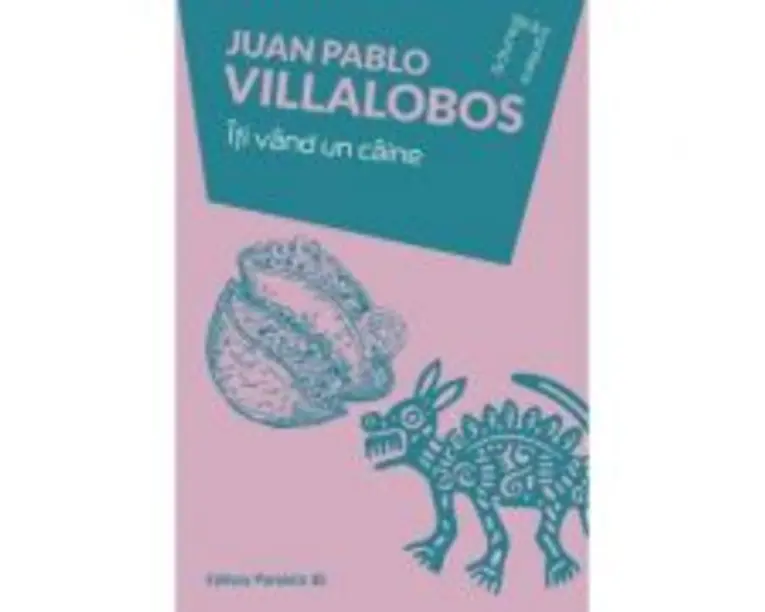 Iti vand un caine - Juan Pablo Villalobos