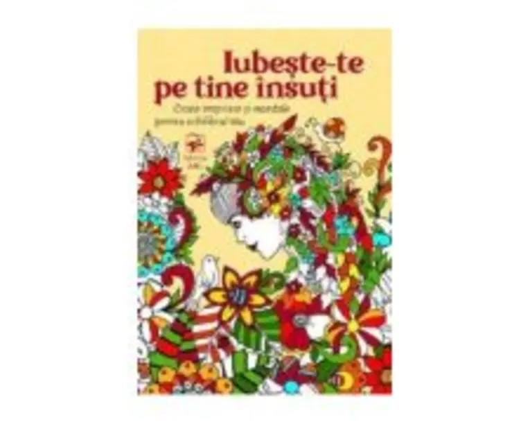 Iubeste-te pe tine insuti. Citate inspirate si mandale pentru echilibrul tau