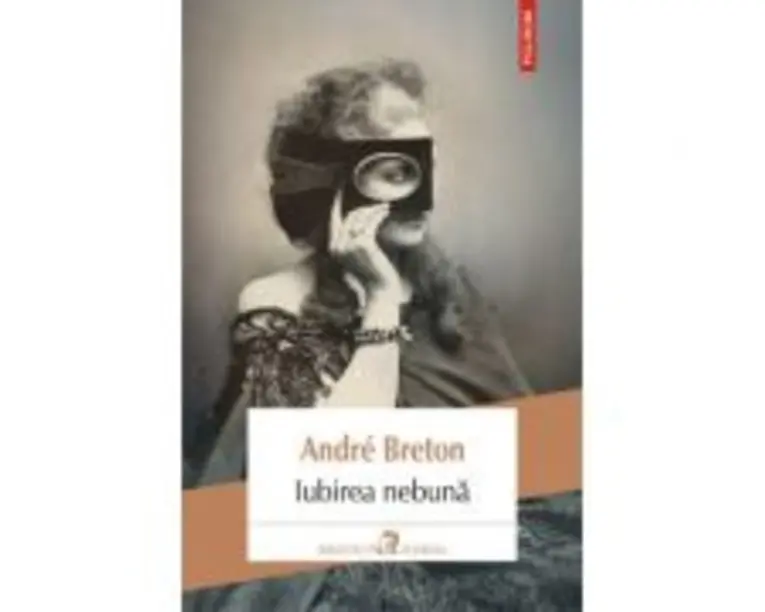 Iubirea nebuna - Andre Breton