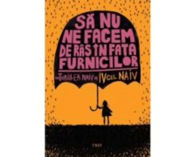 Sa nu ne facem de ras in fata furnicilor - Iv cel Naiv