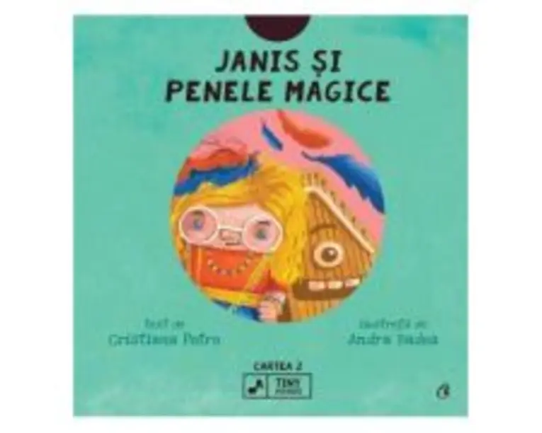 Janis si penele magice - Cristiana Petre, Andra Badea