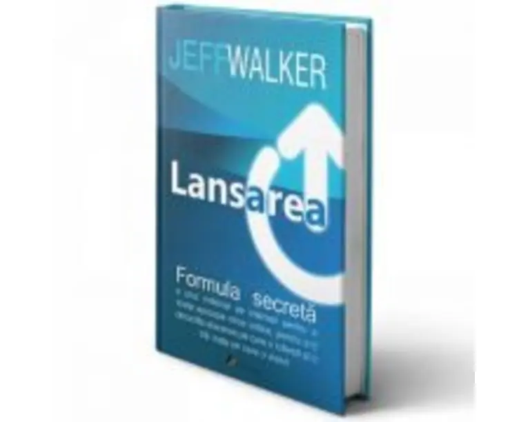 Lansarea. Formula secreta a unui milionar pe Internet. Editia II - Jeff Walker