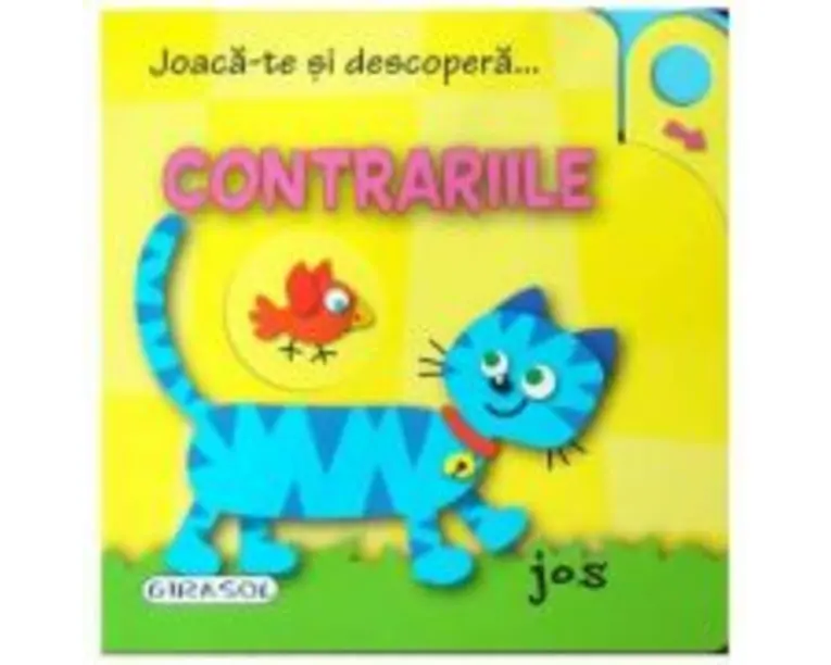Joaca-te si descopera. Contrariile