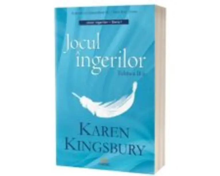 Jocul ingerilor. Editia 2 - Karen Kingsbury