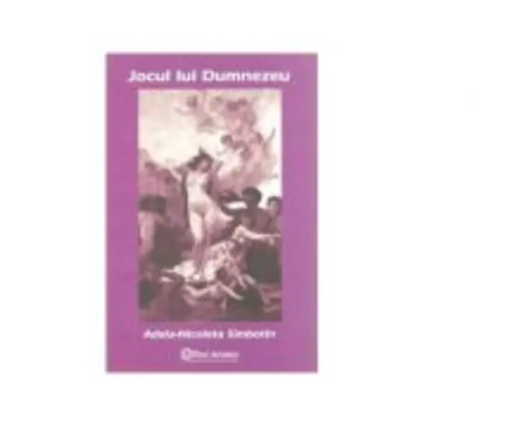 Jocul lui Dumnezeu - Adela-Nicoleta Simbotin