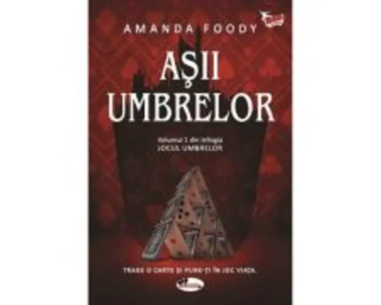 Asii umbrelor. Volumul 1 din trilogia Jocul umbrelor - Amanda Foody