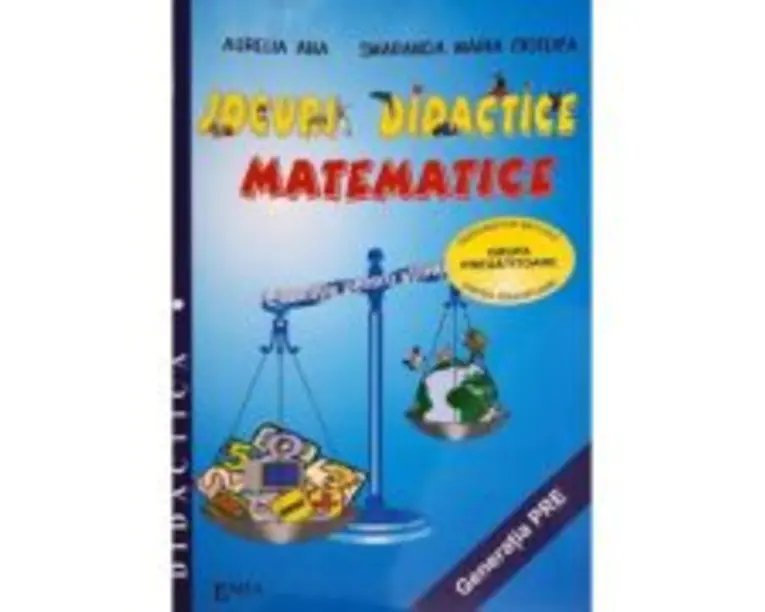 Jocuri Didactice Matematice. Indrumator Metodic - Aurelia Ana