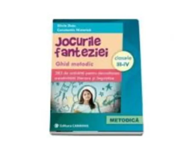 Jocurile fanteziei. Ghid metodic. 383 de activitati pentru dezvoltarea creativitatii literare si lingvistice (Silvia Dutu)
