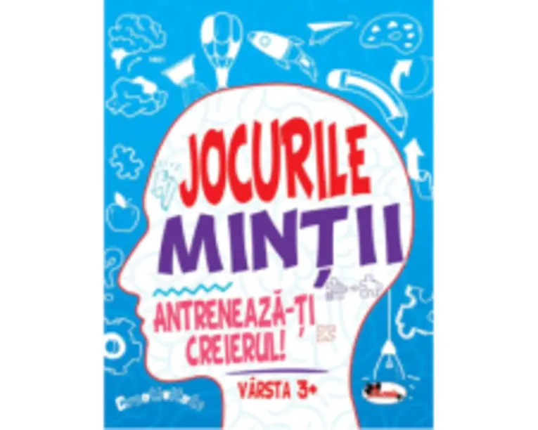 Jocurile mintii. Antreneaza-ti creierul! Varsta 3+ - Iuliana Voicu