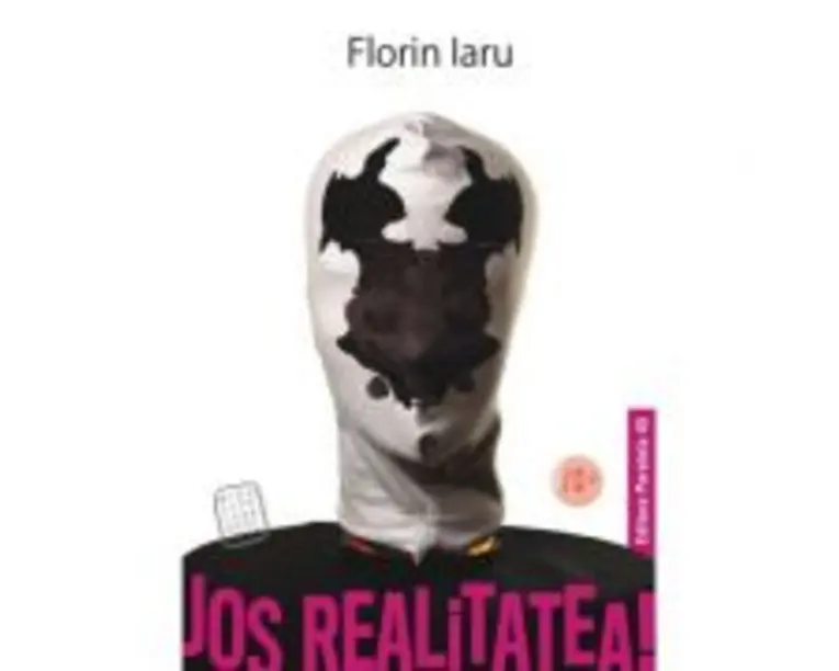 Jos realitatea! - Florin Iaru