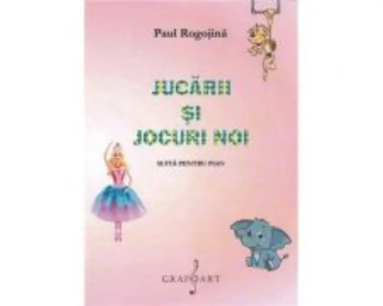 Jucarii si jocuri noi - Paul Rogojina